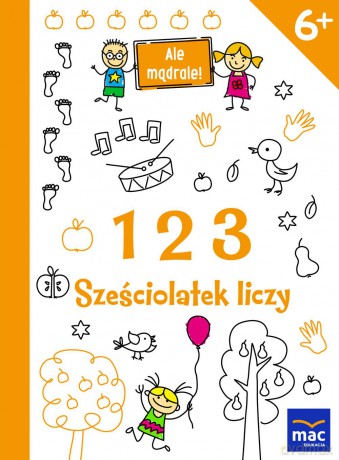 123 sześciolatek liczy. Ale mądrale [KSIĄŻKA]