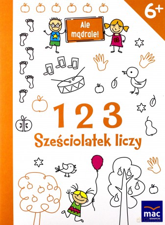 123 sześciolatek liczy. Ale mądrale [KSIĄŻKA]