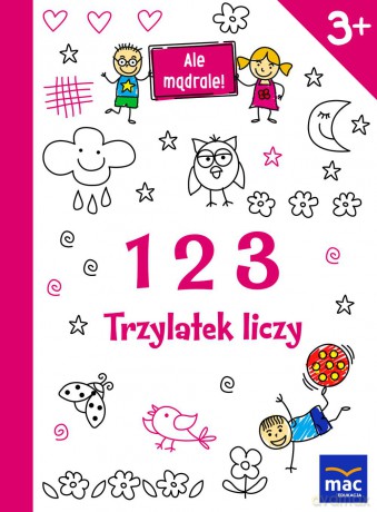 123 trzylatek liczy. Ale mądrale [KSIĄŻKA]