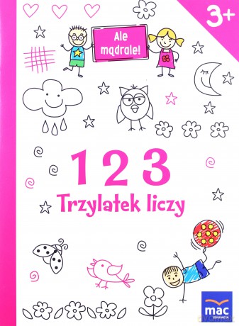 123 trzylatek liczy. Ale mądrale [KSIĄŻKA]