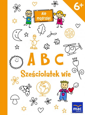 ABC sześciolatek wie. Ale mądrale [KSIĄŻKA]