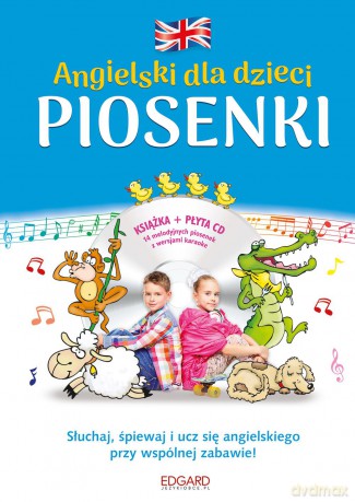 Angielski dla dzieci piosenki [KSIĄŻKA]
