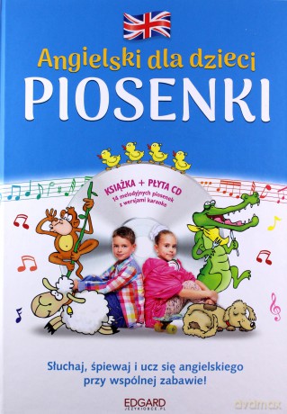 Angielski dla dzieci piosenki [KSIĄŻKA]