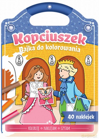Bajka do kolorowania. Kopciuszek [KSIĄŻKA]
