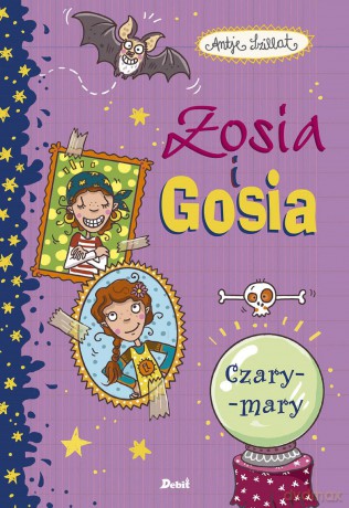Czary-mary. Zosia i Gosia - Antje Szillat [KSIĄŻKA]