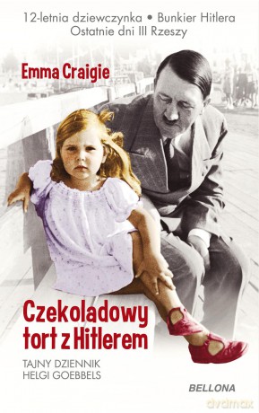 Czekoladowy tort z Hitlerem - Emma Craigie [KSIĄŻKA]