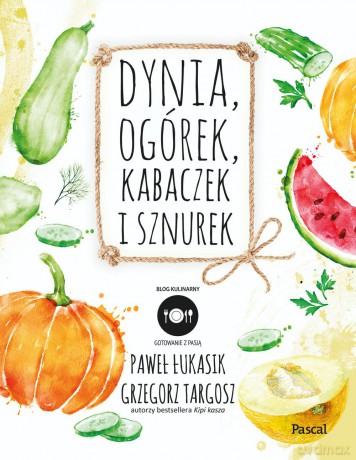 Dynia, ogórek, kabaczek i sznurek - Paweł Łukasik [KSIĄŻKA]