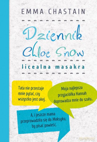 Dziennik Chloe Snow. Licealna masakra - Emma Chastain [KSIĄŻKA]