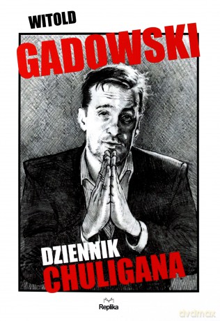 Dziennik Chuligana - Witold Gadowski [KSIĄŻKA]