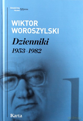 Dzienniki 1953-1982 (Tom 1) - Wiktor Woroszylski [KSIĄŻKA]