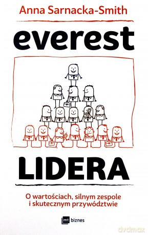 Everest lidera. O wartościach, silnym zespole i skutecznym przywództwie - Anna Sarnacka-Smith [KSIĄŻKA]