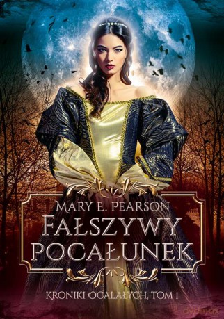 Fałszywy pocałunek. Kroniki ocalałych (Tom 1) - Mary C. Pearson [KSIĄŻKA]