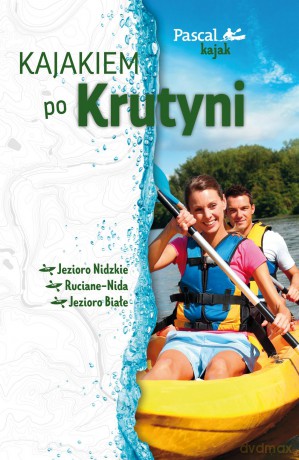Kajakiem po Krutyni. Pascal kajak - Marek Kwaczonek [KSIĄŻKA]