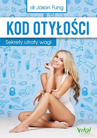 Kod otyłości. Sekrety utraty wagi - Jason Fung [KSIĄŻKA]