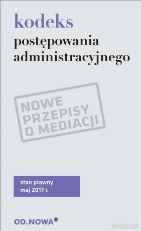 Kodeks postępowania administracyjnego 05.2017 [KSIĄŻKA]