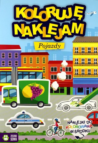 Koloruję, naklejam. Pojazdy [KSIĄŻKA]