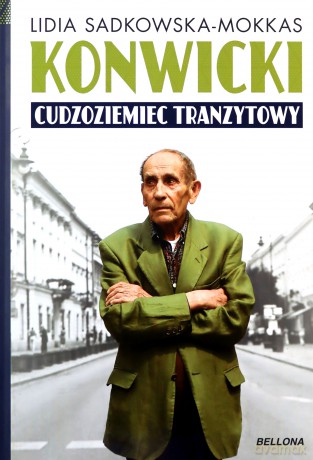 Konwicki cudzoziemiec tranzytowy - Lidia Sadkowska-Mokkas [KSIĄŻKA]