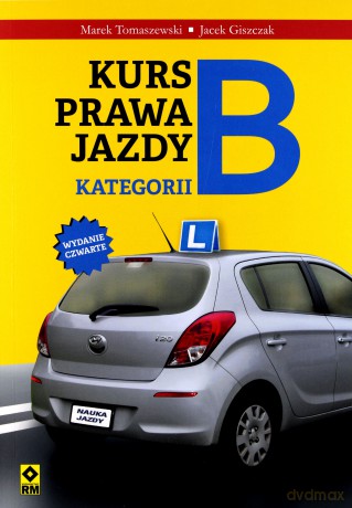 Kurs prawa jazdy kategorii B - Marek Tomaszewski [KSIĄŻKA]
