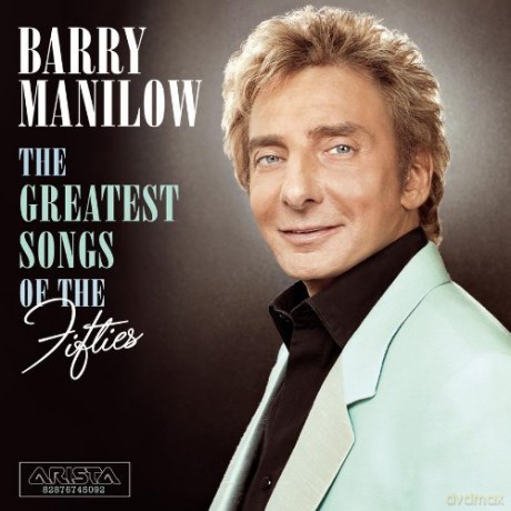 Barry Manilow: The Greatest Songs Of The Fifties [CD]