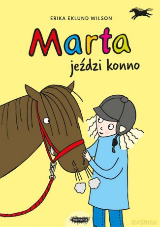 Marta jeździ konno - Erika Eklund Wilson [KSIĄŻKA]