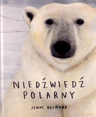 Niedźwiedź polarny - Jenni Desmond [KSIĄŻKA]