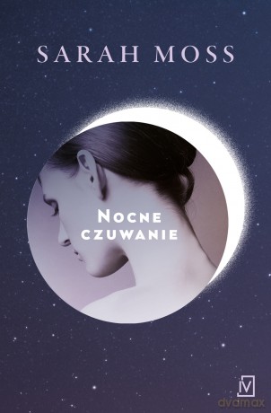 Nocne czuwanie - Sarah Moss [KSIĄŻKA]