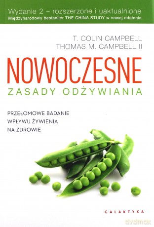 Nowoczesne zasady odżywiania. Przełomowe badanie wpływu żywienia na zdrowie - Colin Campbell [KSIĄŻKA]