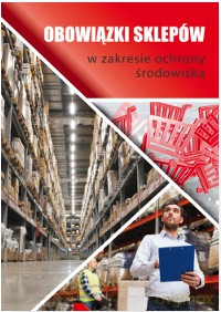 Obowiązki sklepów w zakresie ochrony środowiska - Natalia Springer [KSIĄŻKA]