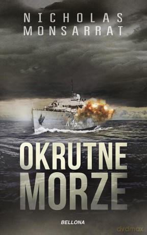 Okrutne morze - Nicholas Monsarrat [KSIĄŻKA]