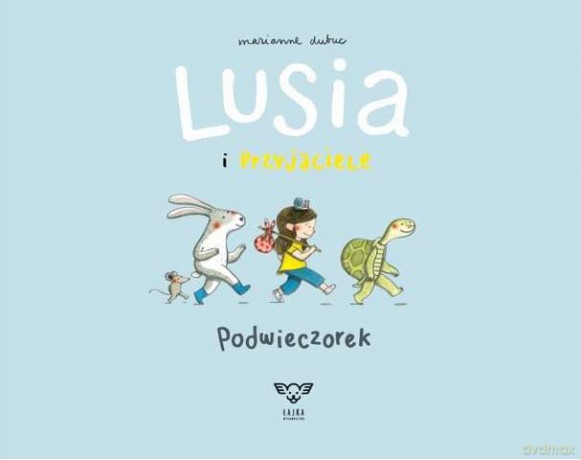 Podwieczorek Lusia i przyjaciele - Marianne Dubuc [KSIĄŻKA]
