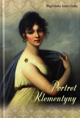 Portret Klementyny - Magdalena Jastrzębska [KSIĄŻKA]
