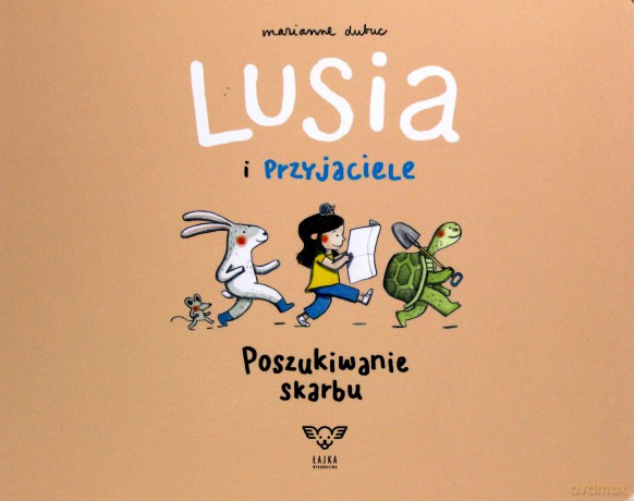 Poszukiwanie skarbu. Lusia i przyjaciele - Marianne Dubuc [KSIĄŻKA]