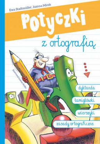 Potyczki z ortografią - Ewa Stadtmüller [KSIĄŻKA]