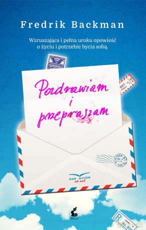 Pozdrawiam i przepraszam - Fredrik Backman [KSIĄŻKA]