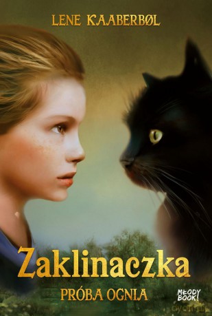 Próba ognia. Zaklinaczka (Tom 1) - Lene Kaaberbol [KSIĄŻKA]