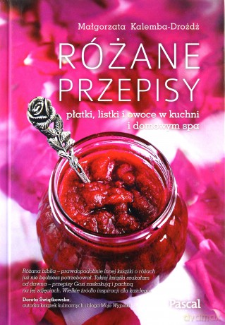 Różane przepisy - Małgorzata Kalemba-Drożdż [KSIĄŻKA]