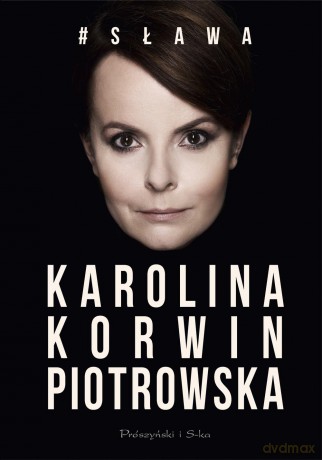 Sława - Karolina Korwin Piotrowska [KSIĄŻKA]