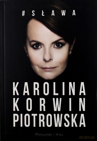 Sława - Karolina Korwin Piotrowska [KSIĄŻKA]