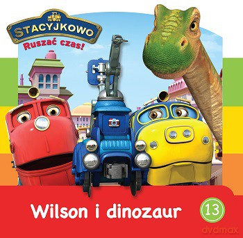 Stacyjkowo Wilson i dinozaury [KSIĄŻKA]