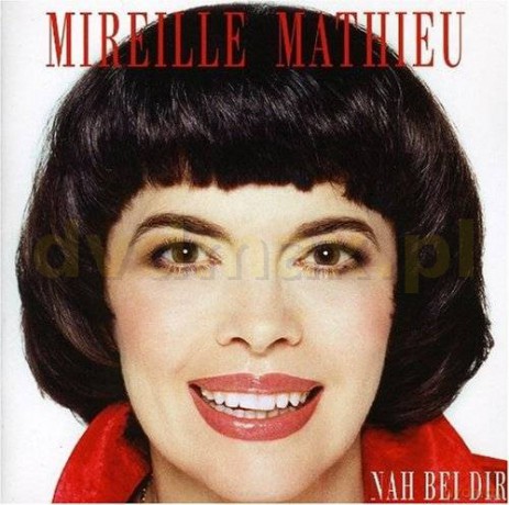 Mireille Mathieu: Nah bei dir [CD]