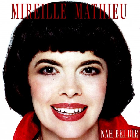 Mireille Mathieu: Nah bei dir [CD]