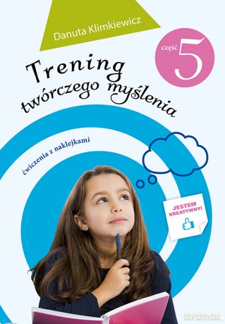 Trening twórczego myślenia część 5 - Danuta Klimkiewicz [KSIĄŻKA]
