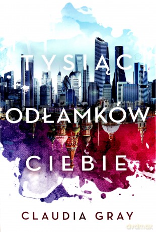 Tysiąc odłamków ciebie - Claudia Grey [KSIĄŻKA]