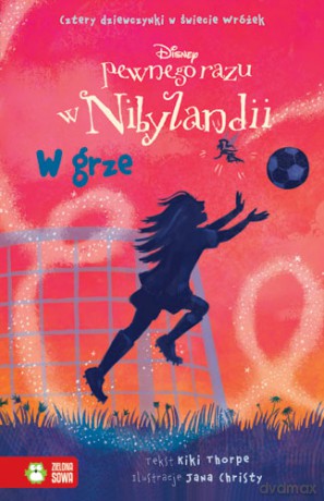 W grze. Pewnego razu w Nibylandii (Tom 12) - Kiki Thorpe [KSIĄŻKA]