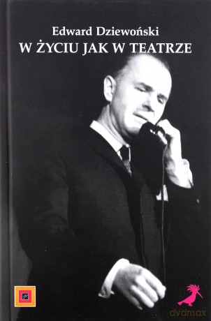 W życiu jak w teatrze - Edward Dziewoński [KSIĄŻKA]