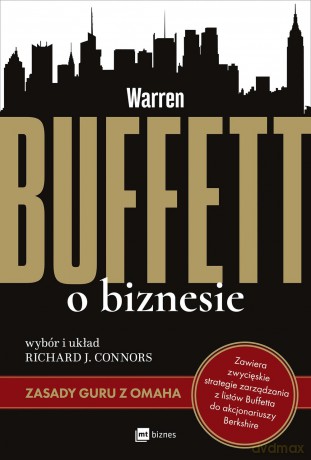 Warren buffett o biznesie. Zasady guru z Omaha - Richard J. Connors [KSIĄŻKA]