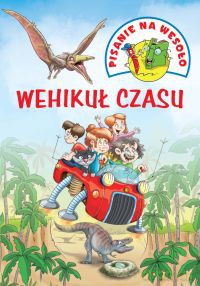 Wehikuł czasu. Pisanie na wesoło - Iwona Czarkowska [KSIĄŻKA]
