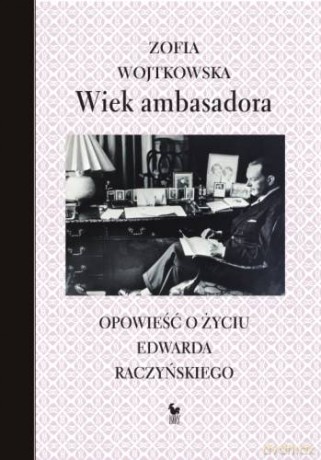 Wiek ambasadora - Zofia Wojtkowska [KSIĄŻKA]