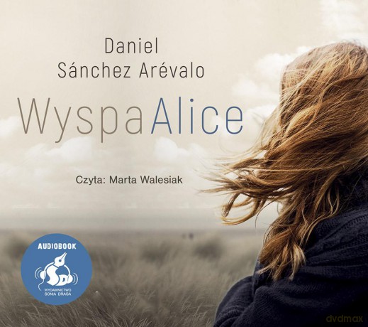Wyspa Alice - Daniel Sanchez-Arevalo [AUDIOBOOK]