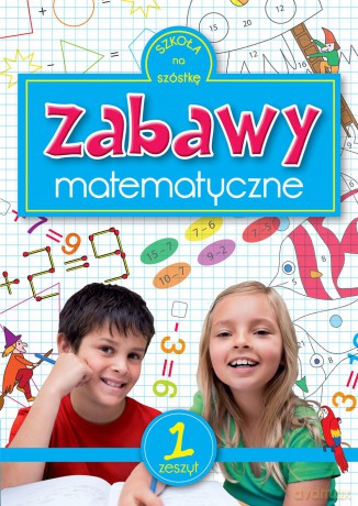 Zabawy matematyczne 1 [KSIĄŻKA]